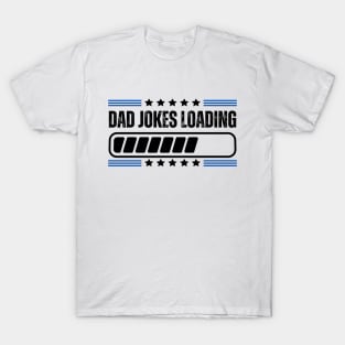 Humorous Gift for Dad on Father's Day - Dad Jokes Loading T-Shirt